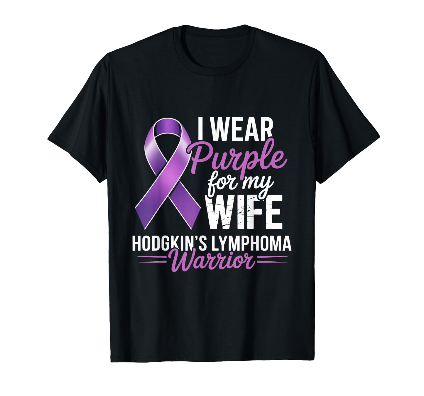 I Wear Purple for My Wife Hodgkin Lymphoma Awarenes Warrior T-Shirt