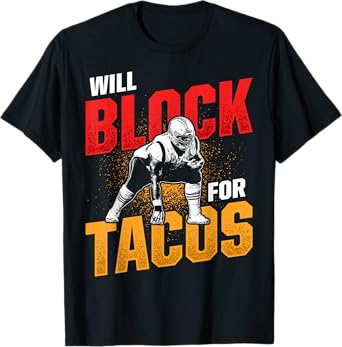 Football Lineman For Tacos Offensive Defensive Player T-Shirt