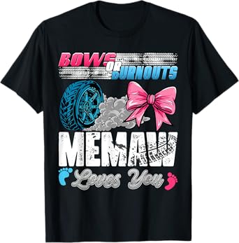 Burnouts or Bows Memaw Loves You Gender Reveal Party T-Shirt