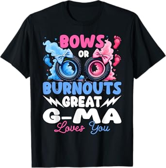 Bows Or Burnouts Great G-ma Loves You Gender Reveal T-Shirt