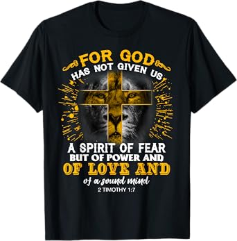 For God Has Not Given Us A Spirit Of Fear, Christian Quote T-Shirt