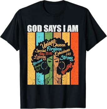 Black Women God Says I Am Black History Month T-Shirt