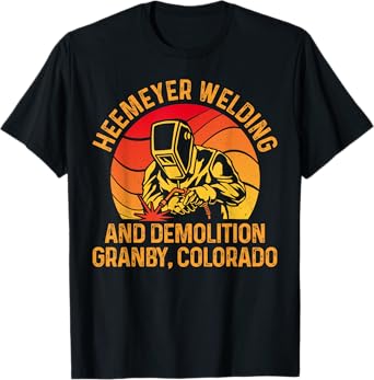 Heemeyer Welding And Demolition Grandby Colorado Welder T-Shirt