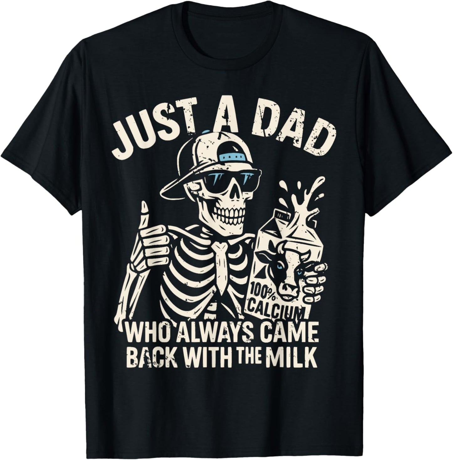 Skeleton Funny Just A Dad Who Always Came Back With The Milk T-Shirt