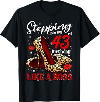 43 and Fabulous High Heels Stepping Into My 43rd Birthday T-Shirt