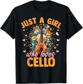 Cello Musical Girls Women Just A Girl Who Loves Cello T-Shirt