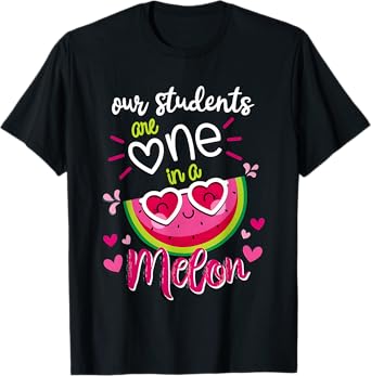 Our Students are One in a Melon Teachers and School Staff T-Shirt for Men Women