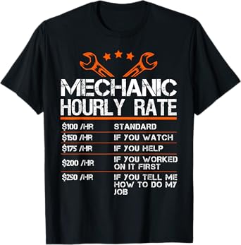 Funny Mechanic Hourly Rate Auto Car Mechanic Labor Rates T-Shirt