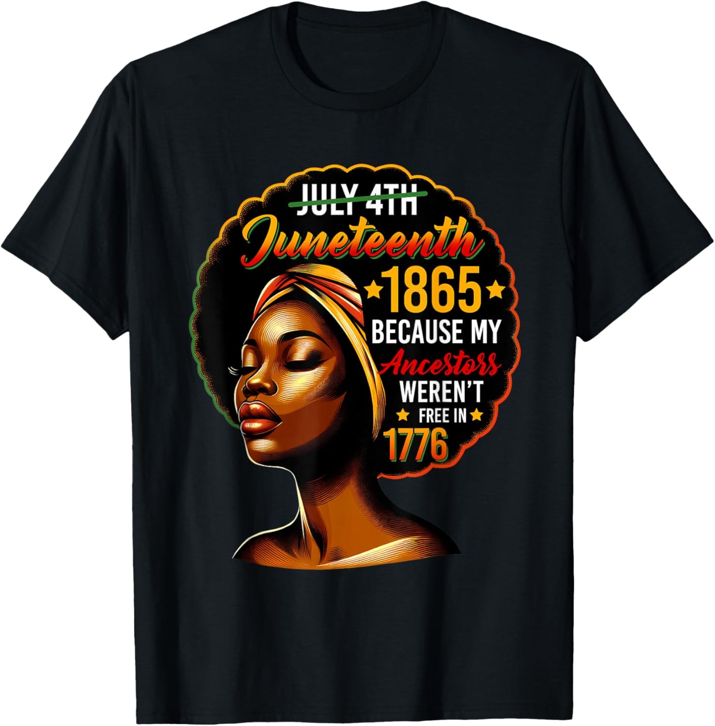 Juneteenth Black Women Because My Ancestor Weren't Free 1776 T-Shirt