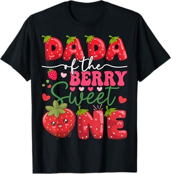 Dada Of The Berry Sweet One Strawberry 1St Birthday T-Shirt