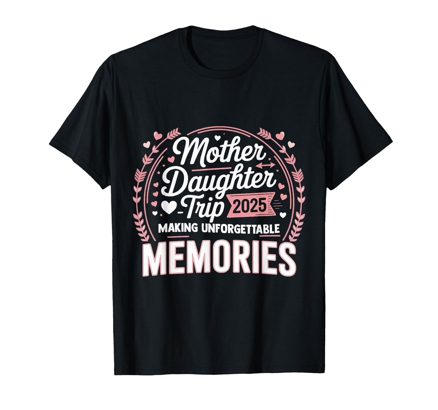 Mother Daughter Trip 2025 Mom Daughter Vacation Travel T-Shirt