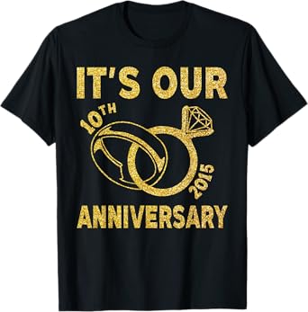 It's Our 10 Years Anniversary 2015 10th Anniversary Couples T-Shirt