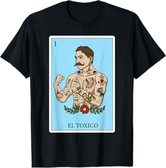 Funny Gifts Spanish-Mexican Bingo - El Toxico T-Shirt