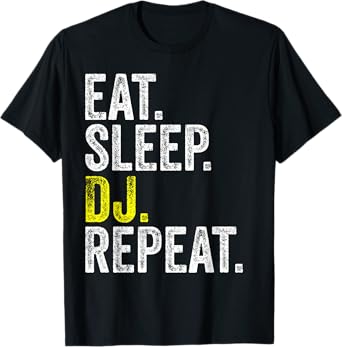 Eat Sleep DJ Repeat Musician Music Party Rave Dance Gift T-Shirt