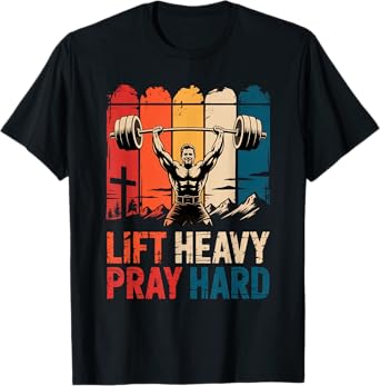 Lift Heavy Pray Hard Gym Christian Gifts For Christian T-Shirt