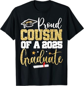 Proud Cousin Of A 2025 Graduate Class Of 2025 Graduation T-Shirt