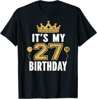It's My 27th Birthday Gift For 27 Years Old Man And Woman T-Shirt