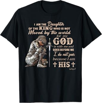 I Am The Daughter Of The King Who Is Not Moved By The World T-Shirt