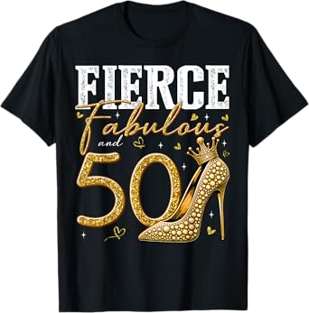 50th Birthday Fierce Fabulous and 50 Year Old Gifts Heels T-Shirt