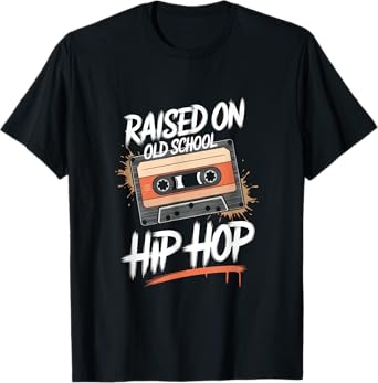 Raised On Old School Hip Hop - Raised School Hip T-Shirt