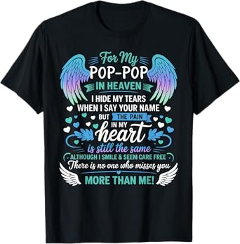 For My Pop-pop In Heaven I Hide My Tears Who Miss You T-Shirt