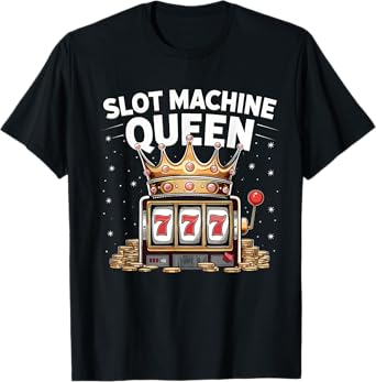 Slot Machine Queen Funny Casino Slot Machine Crown Women T-Shirt