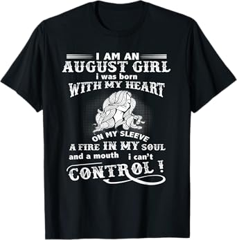 I'm An August Girl I Was Born With My Heart On My Sleeve T-Shirt