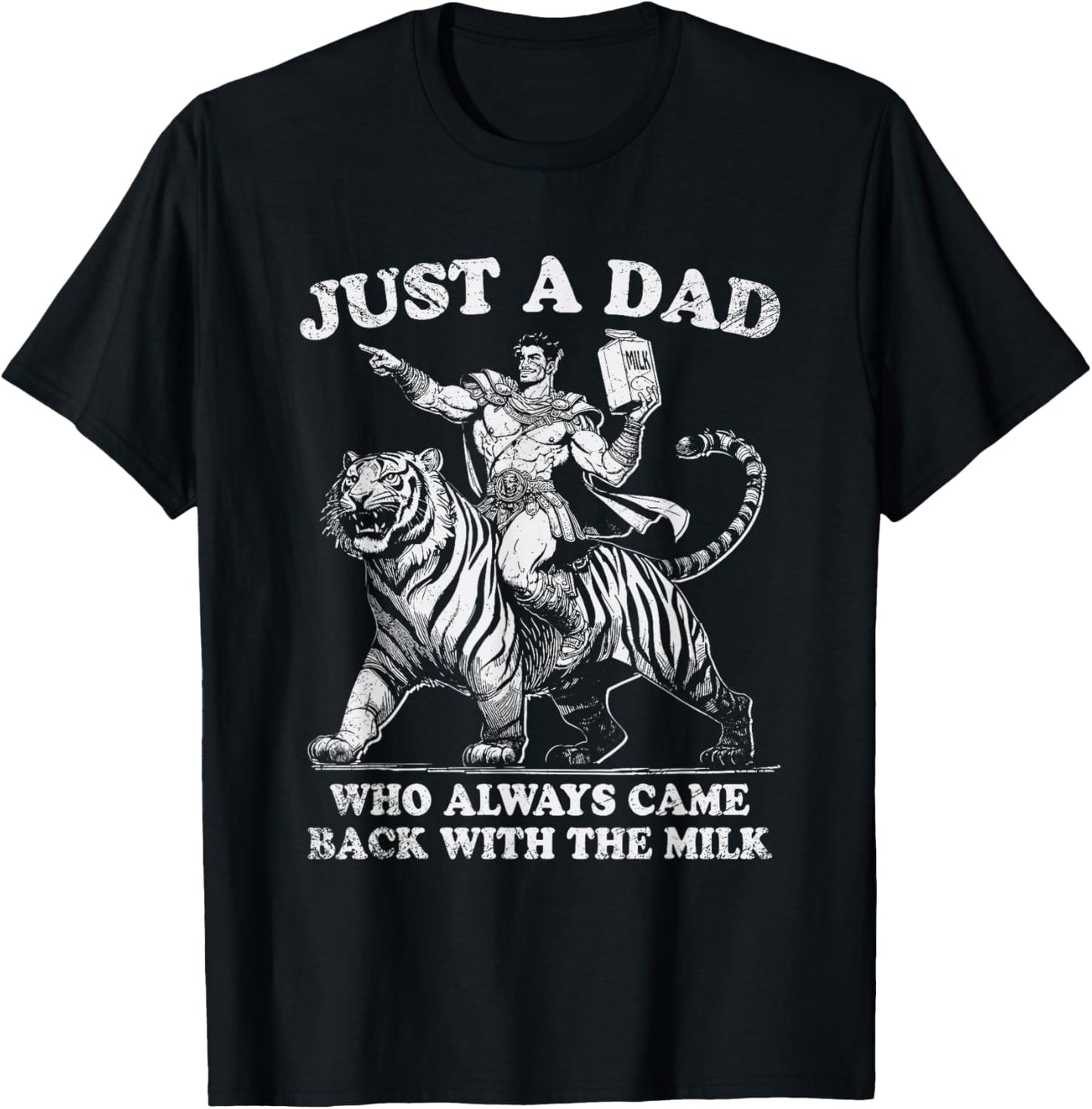 Just A Dad Who Always Came Back With The Milk Fathers Day T-Shirt
