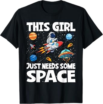 This Girl Just Needs Some Space Astronomy T-Shirt