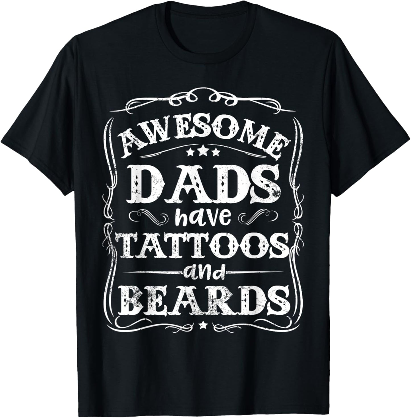 Awesome Dads Have Tattoos And Beards Funny Father's Day 2025 T-Shirt