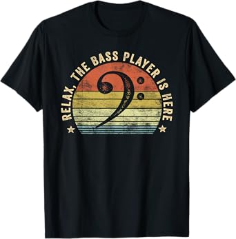 Relax The Bass Player Is Here Bassist Gifts Music Guitar T-Shirt