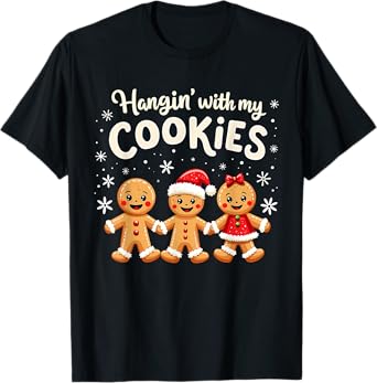 Hangin With My Cookies Gingerbread Christmas Funny Teacher T-Shirt