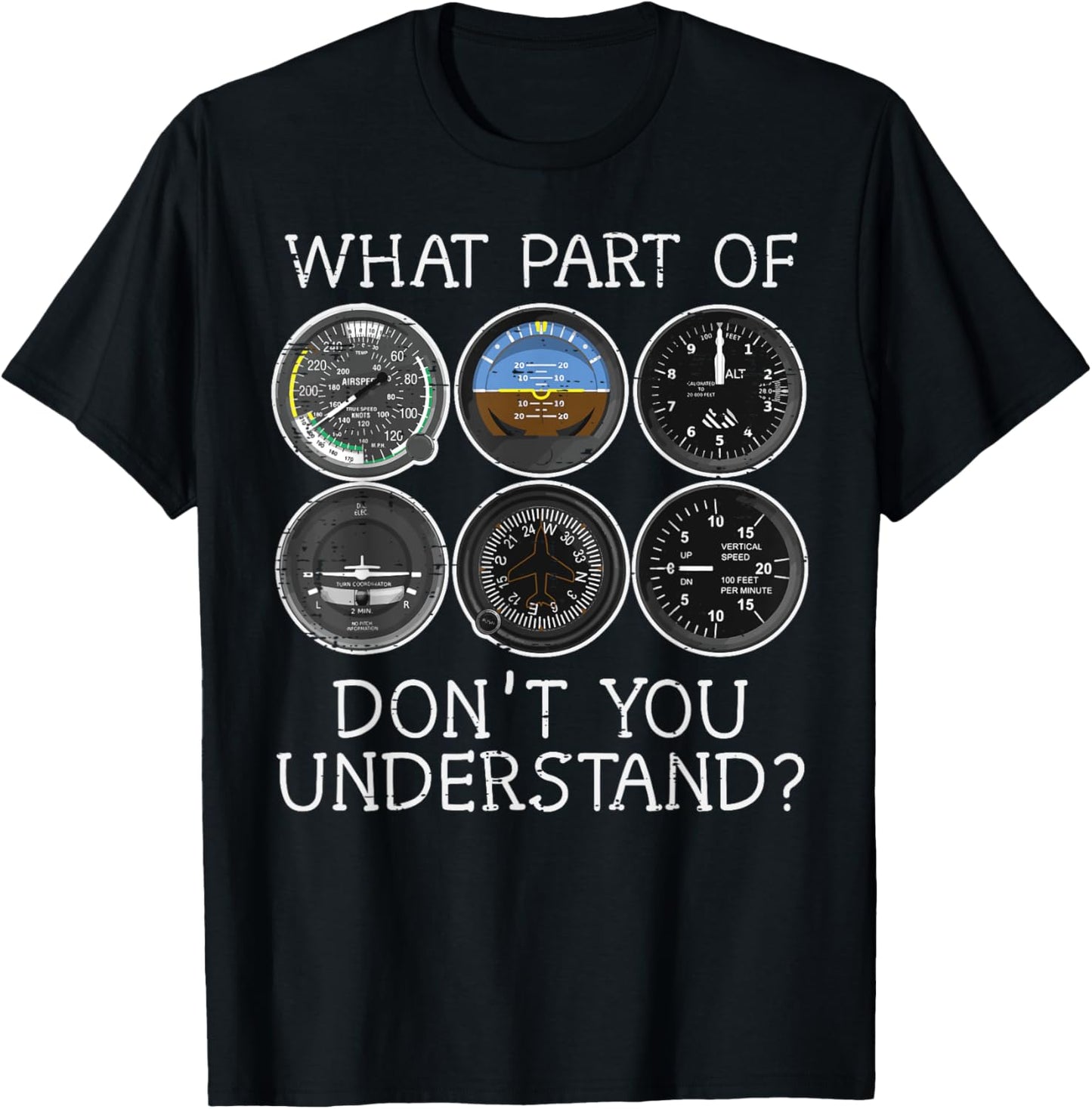 Pilot Airplane Instruments What Part Of Dont You Understand T-Shirt