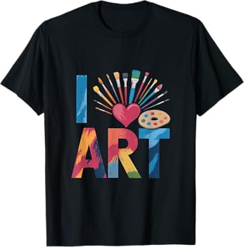 I Love Art Artist Painter Colorful Painting T-Shirt