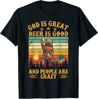 God Is Great Beer Is Good And People Are Crazy T-Shirt