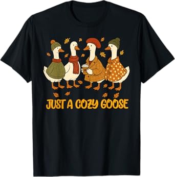Just A Cozy Goose Funny Meme Thanksgiving Autumn Fall Leaves T-Shirt