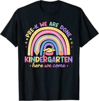 Last Day Pre-K Done Kindergarten Here We Come Graduation T-Shirt