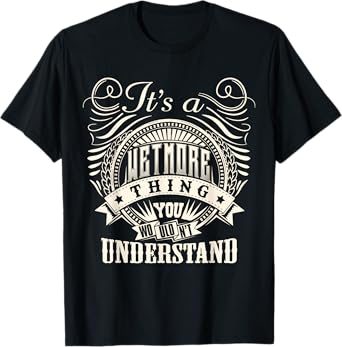 It's A WETMORE Thing You Wouldn't Understand WETMORE Family T-Shirt