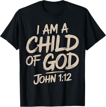 I'm a Child of God John 1-12 Christian Bible Verse Jesus T-Shirt