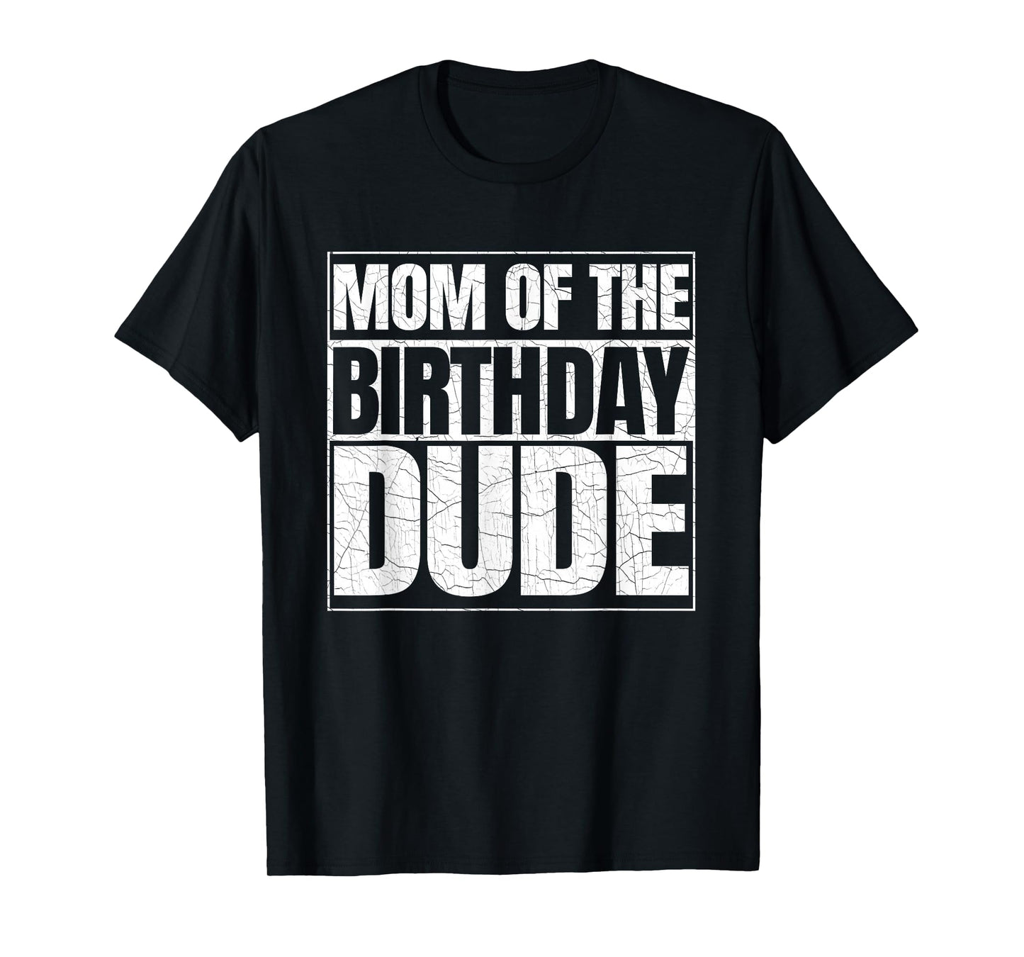 Mom of the Birthday Dude | Mother's Day Proud Mom of Boys T-Shirt