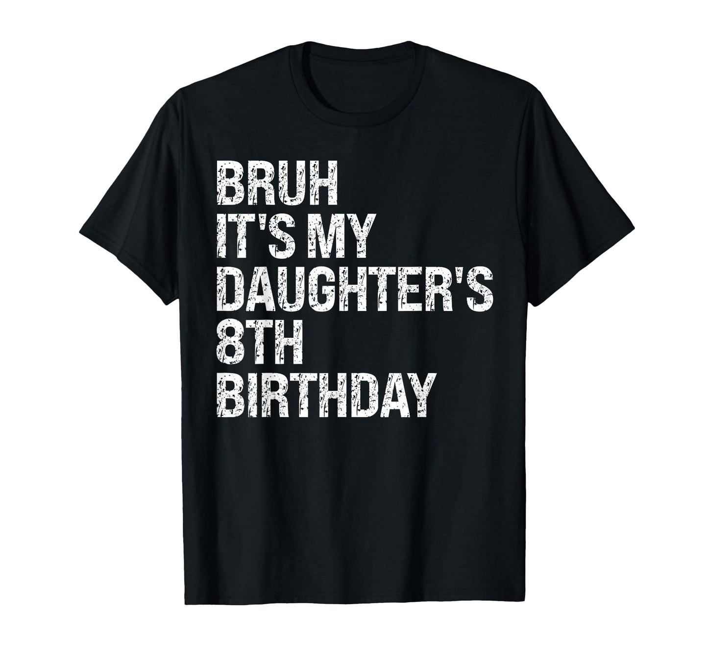 Bruh It's My Daughter's 8th Birthday Crown Princess Funny T-Shirt