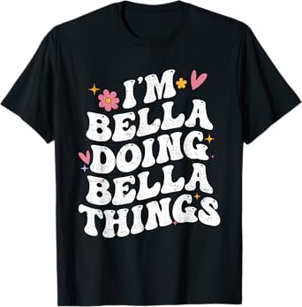 I'm Bella Doing Bella Things Retro Groovy Personalized T-Shirt