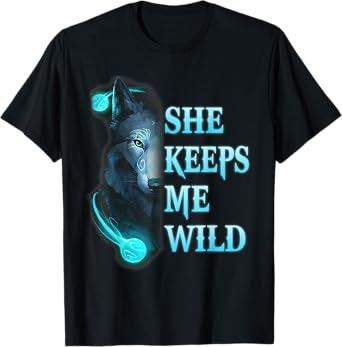 She Keeps me Wild - He keeps me safe Couple Wolves T-Shirt