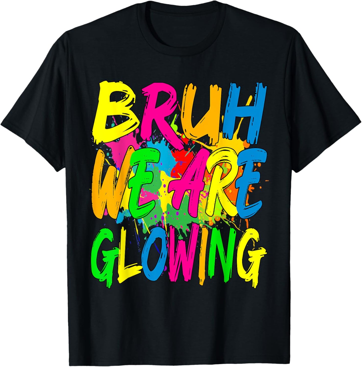 Retro Bruh We Are Glowing In My Glowing Era Colorful T-Shirt