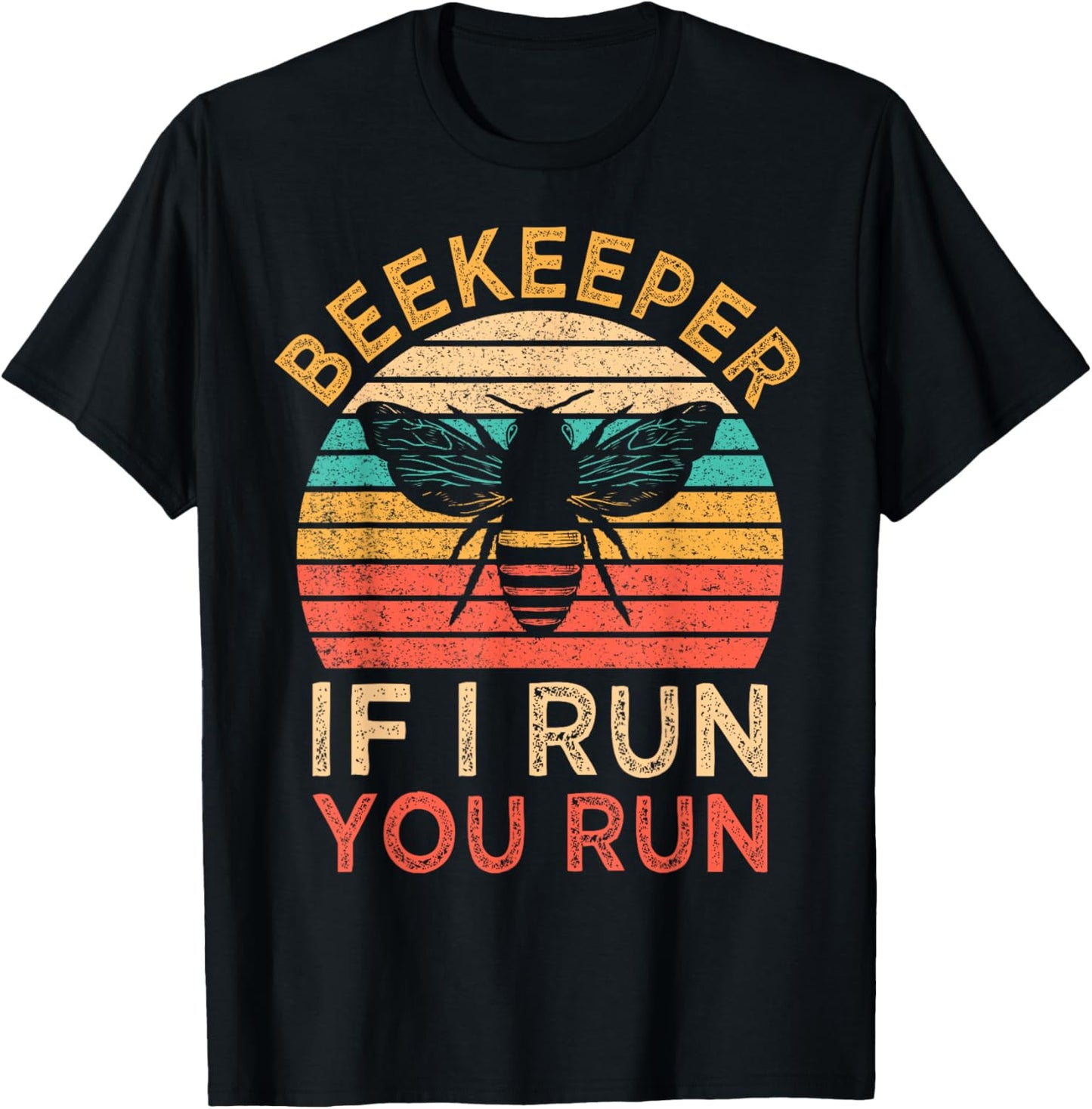 Beekeeper If I Run You Run Vintage Honeybees Apiculture T-Shirt
