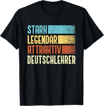 Mens German teacher: Stark Legendary Attractive German teacher T-Shirt