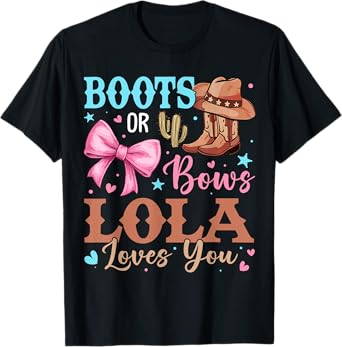 Boots or Bows Gender Reveal Decorations Lola Loves You T-Shirt