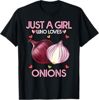 Onion Shirt For Women Just A Girl Who Loves Onions T-Shirt