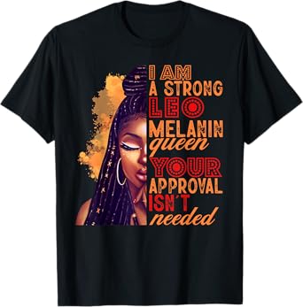 I am A Strong Leo Melanin Queen Zodiac Black Women T-Shirt