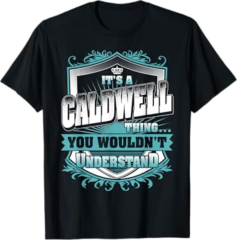 It's A CALDWELL Thing You Wouldn't Understand Classic T-Shirt